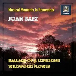 Joan Baez - Ballads of a Lonesome Wildwood Flower (Remastered) (2020) [Official Digital Download]