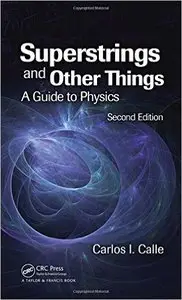 Superstrings and Other Things: A Guide to Physics, Second Edition