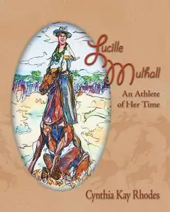 «Lucille Mulhall» by Cynthia Rhodes