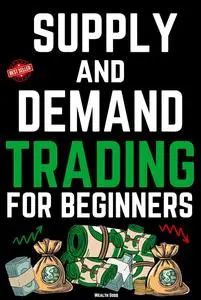 Supply and Demand Trading for Beginners (Great Trading Books)