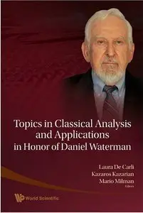 Topics in Classical Analysis and Applications In Honor of Daniel Waterman (repost)