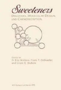 Sweeteners: Discovery, Molecular Design, and Chemoreception