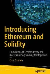 Introducing Ethereum and Solidity: Foundations of Cryptocurrency and Blockchain Programming for Beginners