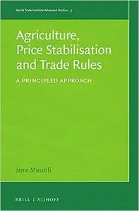 Agriculture, Price Stabilisation and Trade Rules, A Principled Approach