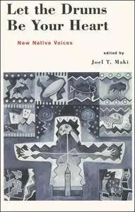 Let the Drums be Your Heart: New Native Voices