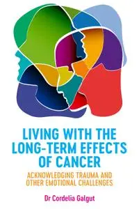 Living with the Long-Term Effects of Cancer: Acknowledging Trauma and other Emotional Challenges