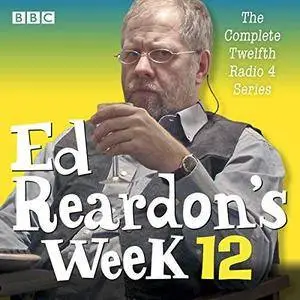 Ed Reardon's Week: Series 12: The BBC Radio Sitcom [Audiobook]
