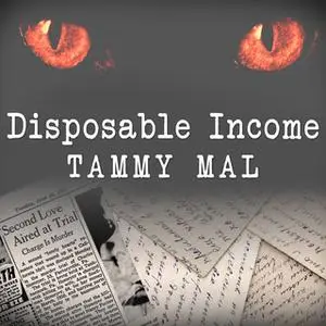 «Disposable Income: A True Story of Sex, Greed and Im-purr-fect Murder» by Tammy Mal