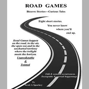 «Road Games» by Scott A Spackey