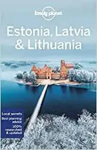 Lonely Planet Estonia, Latvia & Lithuania (Multi Country Guide)