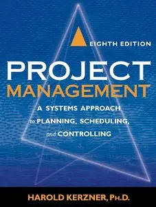 Project Management: A Systems Approach to Planning, Scheduling, and Controlling (repost)