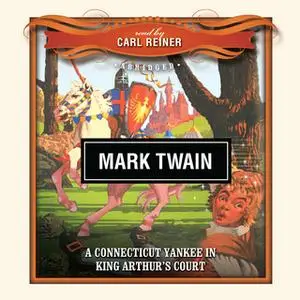 «A Connecticut Yankee in King Arthur's Court» by Mark Twain