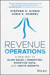 Revenue Operations: A New Way to Align Sales & Marketing, Monetize Data, and Ignite Growth