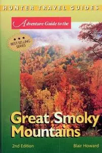 «Great Smoky Mountains Adventure Guide» by Blair Howard