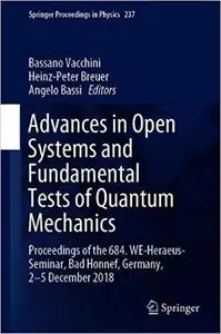 Advances in Open Systems and Fundamental Tests of Quantum Mechanics: Proceedings of the 684. WE-Heraeus-Seminar, Bad Hon