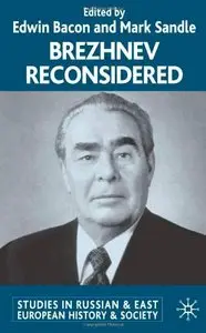 Brezhnev Reconsidered (Studies in Russian and East European History and Society)