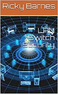 LAN Switch Security