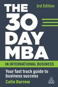 The 30 Day MBA in International Business: Your Fast Track Guide to Business Success