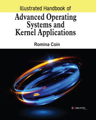 Illustrated Handbook of Advanced Operating Systems and Kernel Applications