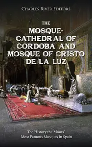 The Mosque-Cathedral of Córdoba and Mosque of Cristo de la Luz