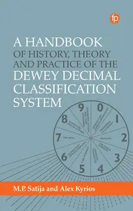 A Handbook of History, Theory and Practice of the Dewey Decimal Classification System