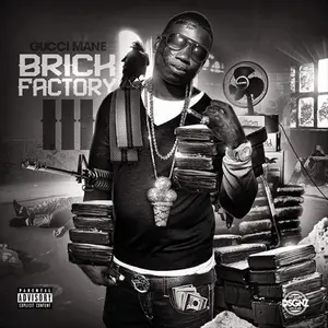 Gucci Mane - Brick Factory 3 (2015)