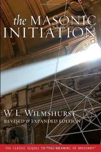 The Masonic Initiation, Revised Edition