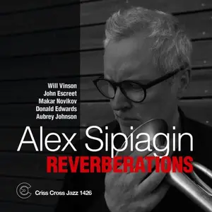 Alex Sipiagin feat. Will Vinson, John Escreet, Makar Novikov, Donald Edwards, Aubrey Johnson - Reverberations (2025)