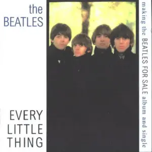 The Beatles - Every Little Thing Making The Beatles For Sale Album And Single (1999)