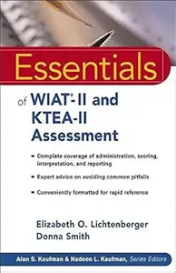 Essentials of WIAT-II and KTEA-II Assessment
