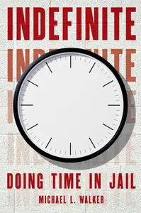 Indefinite: Doing Time in Jail