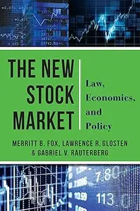 The New Stock Market: Law, Economics, and Policy