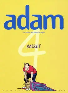 Adam - Tome 4 - La Vérité Est Sous Le Tapis