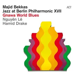 Majid Bekkas, Nguyên Lê, Hamid Drake - Jazz at Berlin Philharmonic XVII: Gnawa World Blues (2025)
