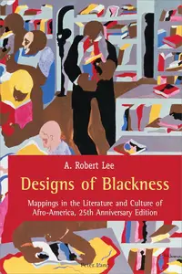 Designs of Blackness: Mappings in the Literature and Culture of Afro-America, 25th Anniversary Edition