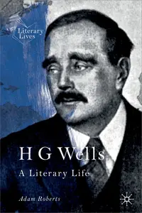 H. G. Wells: A Literary Life