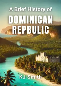 A Brief History of the Dominican Republic
