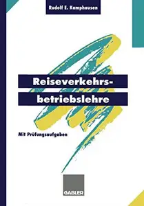 Reiseverkehrsbetriebslehre: mit prüfungsrelevanten Fragen und Themen für den Fachaufsatz (Repost)