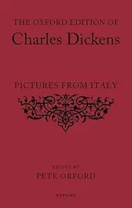 The Oxford Edition of Charles Dickens: Pictures from Italy