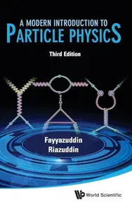 A Modern Introduction to Particle Physics, Third Edition
