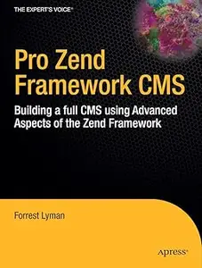 Pro Zend Framework Techniques: Build a Full CMS Project