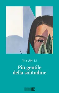 Yiyun Li - Più gentile della solitudine