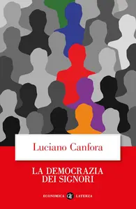 Luciano Canfora - La democrazia dei signori