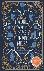 I Would Walk Five Hundred Miles: A Memoir of Learning You Have Always Been Enough