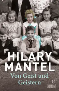 Von Geist und Geistern -  Hilary Mantel