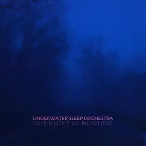 Underwater Sleep Orchestra - Other Sides of Nowhere (2025)