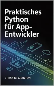 Praktisches Python für App-Entwickler