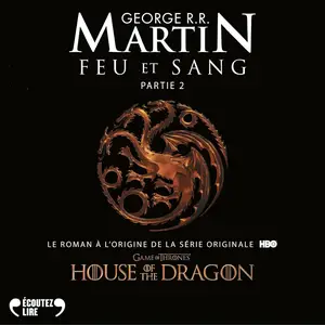 George R.R. Martin, "Feu et sang - Partie 2"