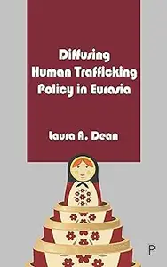 Diffusing Human Trafficking Policy in Eurasia