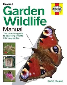 Garden Wildlife Manual: The complete guide to attracting wildlife into your garden